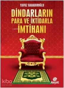 Dindarların Para ve İktidarla İmtihanı