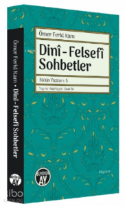 Dinî - Felsefî Sohbetler;Bütün Yazıları : 5