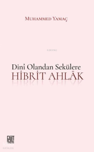 Dini Olandan Sekülere Hibrit Ahlak