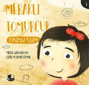 Dinimiz İslam - Meraklı Tomurcuk