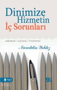 Dinimize Hizmetin İç Sorunları; Sebepler / Çareler / Hikmetler