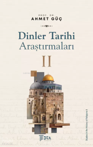 Dinler Tarihi Araştırmaları II;Studies in the History of Religions II
