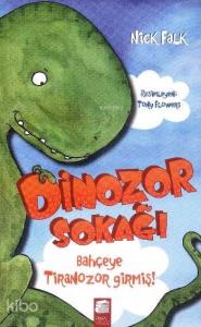 Dinozor Sokağı; Bahçeye Tiranozor Girmiş