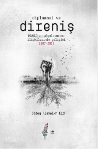 Diplomasi ve Direniş;Hamas’ın Uluslararası İlişkilerinin Gelişimi 1987-2012
