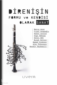 Direnişin Formu ve Kendisi Olarak Sanat