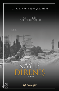 Direnişin Kayıp Anlatısı;Kayıp Direniş 1914-1967
