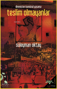 Direnişten Komünal Yaşama Teslim Olmayanlar