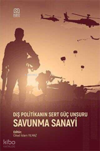 Dış Politikanın Sert Güç Unsuru Savunma Sanayi