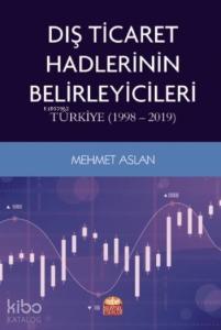 Dış Ticaret Hadlerinin Belirleyicileri: Türkiye (1998-2019)