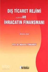 Dış Ticaret Rejimi ve İhracatın Finansmanı