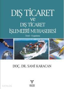 Dış Ticaret ve Dış Ticaret İşlemleri Muhasebesi; Teori Uygulama