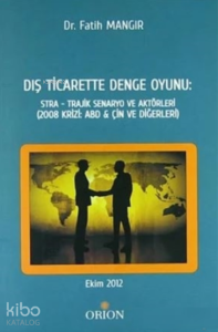 Dış Ticarette Denge Oyunu: Stra - Trajik Senaryo ve Aktörleri;(2008 Krizi: ABD ve ÇİN ve Diğerleri)