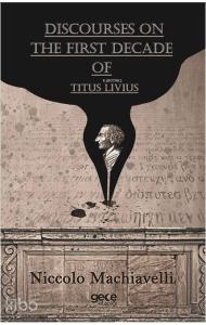 Discourses On The First Decade Of Titus Livius