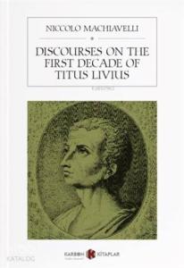 Discourses On The First Decade Of Titus Livius
