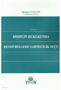 Disiplin Hukukunda Resmi Belgede Sahtecilik Suçu