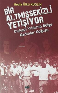 Dışkapı Yıldırım Bölge Kadınlar Koğuşu - Bir Altmışsekizli Yetişiyor