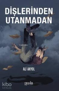 Dişlerinden Utanmadan