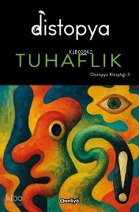 Distopya: Tuhaflık