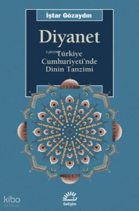 Diyanet; Türkiye Cumhuriyeti'nde Dinin Tanzimi