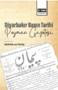 Diyarbakır Basın Tarihi Peyman Gazetesi