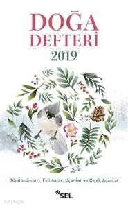 Doğa Defteri 2019; Gündönümleri Fırtınalar Uçanlar ve Çiçek Açanlar