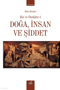 Doğa, İnsan ve Şiddet;Biz ve Ötekiler - 1