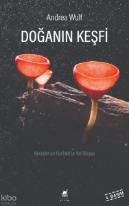 Doğanın Keşfi; Alexander von Humboldt'un Yeni Dünyası