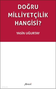 Doğru Milliyetçilik Hangisi?