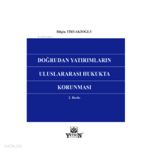 Doğrudan Yatırımların Uluslararası Hukukta Korunması
