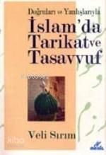 Doğruları ve Yanlışları İslamda Tarikat ve Tasavvuf