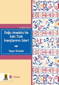 Doğu Anadoluda Eski Türk İnançların İzleri