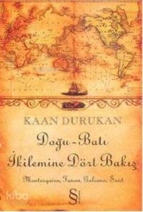 Doğu-Batı İkilemine Dört Bakış