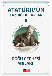 Doğu Cephesi Anıları; Atatürk'ün Yazdığı Kitaplar 4