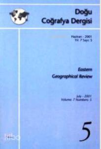 Doğu Coğrafya Dergisi Haziran - 2001 Yıl: 7 Sayı: 5 Eastern Geographical Review