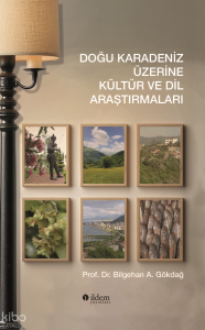 Doğu Karadeniz Üzerine Kültür ve Dil Araştırmaları