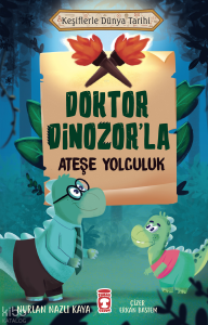 Doktor Dinozor'la Ateşe Yolculuk