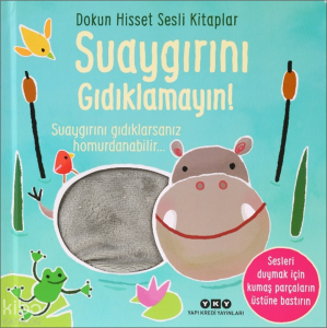 Dokun Hisset Sesli Kitaplar - Suaygırını Gıdıklamayın! (Ciltli)