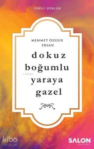 Dokuz Boğumlu Yaraya Gazel