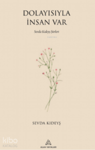 Dolayısıyla İnsan Var;Sevda Kıdeyş Şiirleri
