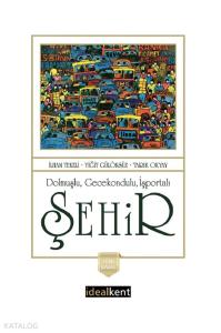 Dolmuşlu, Gecekondulu, İşportalı Şehir