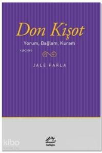 Don Kişot Yorum, Bağlam, Kuram