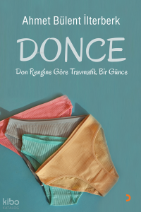 Donce; Don Rengine Göre Travmatik Bir Günce