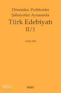 Dönemler Problemler Şahsiyetler Aynasında Türk Edebiyatı 2/1