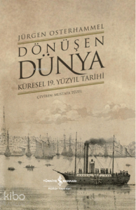 Dönüşen Dünya ;Küresel 19. Yüzyıl Tarihi