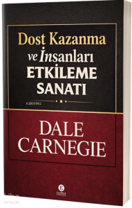 Dost Kazanma ve İnsanları Etkileme Sanat