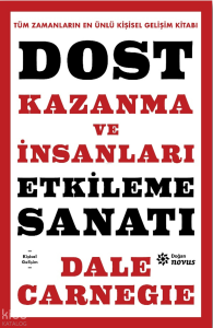 Dost Kazanma ve İnsanları Etkileme Sanatı (Ciltli)