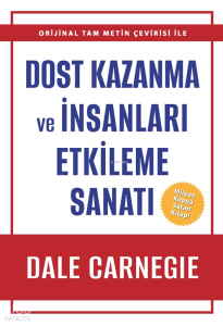 Dost Kazanma ve İnsanları Etkileme Sanatı