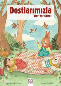Dostlarımızla Her Yer Güzel