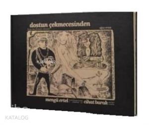Dostun Çekmecesinden Mengü Ertel'in Koleksiyonundan Cihat Burak Eserleri