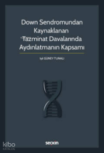 Down Sendromundan Kaynaklanan Tazminat Davalarında Aydınlatmanın Kapsamı